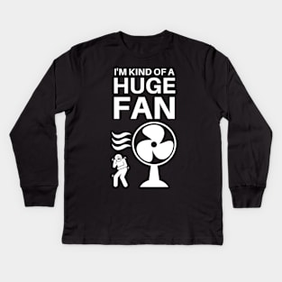 I'm Kind of a Huge Fan - Fanatic Pun Kids Long Sleeve T-Shirt